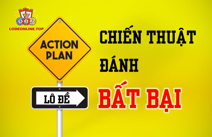 chiến thuật đánh lô đề bất bại