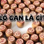 Lô gan là gì? 6 Cách bắt lô khan dễ trúng từ thống kê